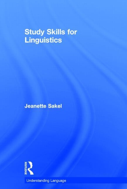 Study Skills for Linguistics by Sakel, Jeanette
