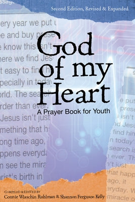 God of My Heart: A Prayer Book for Youth by Kelly, Shannon Ferguson