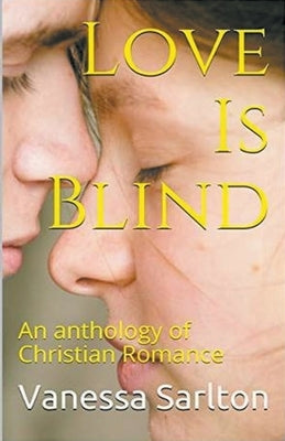 Love Is Blind by Sarlton, Vanessa