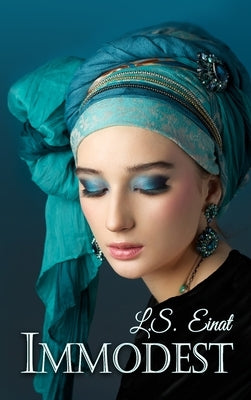 Immodest by L. S., Einat
