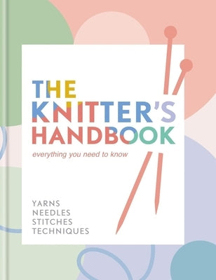 The Knitter's Handbook: Everything You Need to Know by Van Zandt, Eleanor