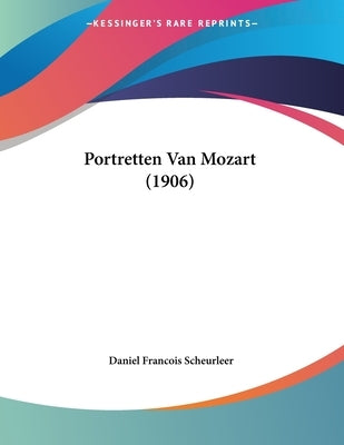 Portretten Van Mozart (1906) by Scheurleer, Daniel Francois