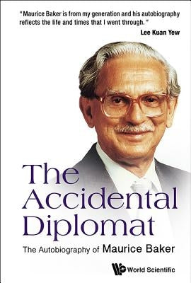 Accidental Diplomat, The: The Autobiography of Maurice Baker by Baker, Edmund