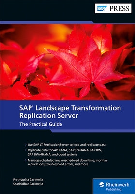SAP Landscape Transformation Replication Server: The Practical Guide by Garimella, Prathyusha