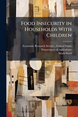 Food Insecurity in Households With Children by Economic Research Service (Ers), Unit