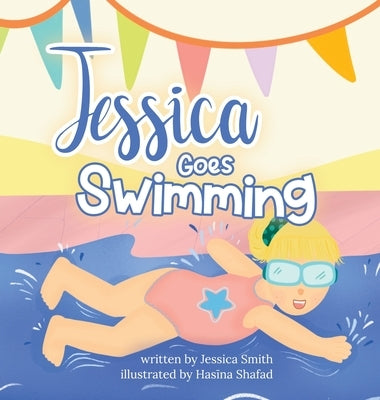 Jessica Goes Swimming by Smith, Jessica