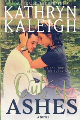Out of Ashes by Kaleigh, Kathryn