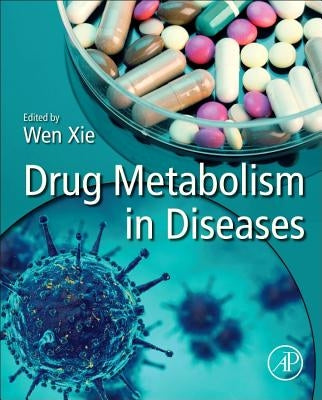 Drug Metabolism in Diseases by Xie, Wen
