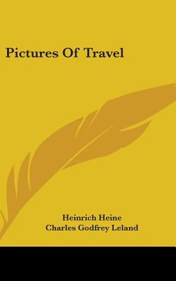 Pictures Of Travel by Heine, Heinrich