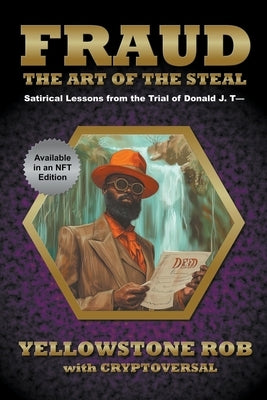 Fraud: The Art of the Steal by Rob, Yellowstone