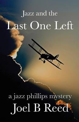 Jazz and the Last One Left: a jazz phillips mystery by Reed, Joel B.
