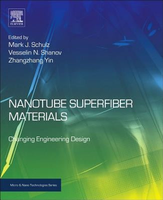 Nanotube Superfiber Materials: Changing Engineering Design by Schulz, Mark