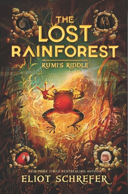 The Lost Rainforest #3: Rumi's Riddle by Schrefer, Eliot