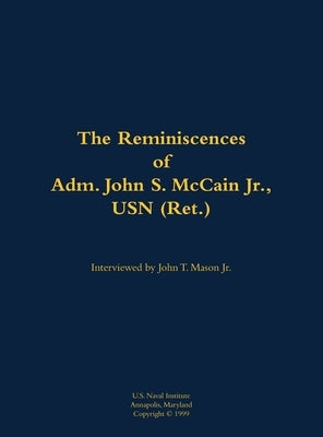 The Reminiscences of Adm. John S. McCain Jr., USN (Ret.): 1911-1981 by McCain, John S.