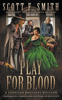 Play for Blood: A Classic Western Series by Smith, Scott F.