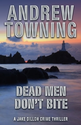 Dead Men Don't Bite by Towning, Andrew