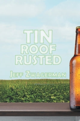 Tin Roof Rusted by Zwagerman, Jeff