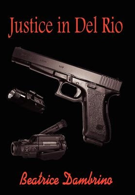 Justice in del Rio by Dambrino, Beatrice