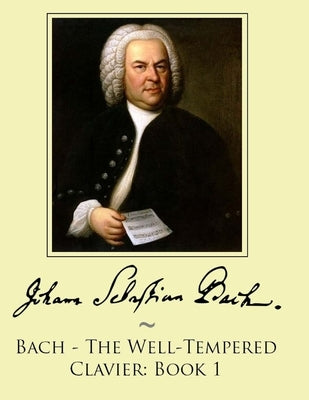 Bach - The Well-Tempered Clavier: Book 1 by Samwise Publishing