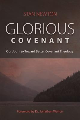 Glorious Covenant by Newton, Stan