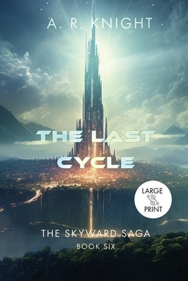 The Last Cycle by Knight, A. R.
