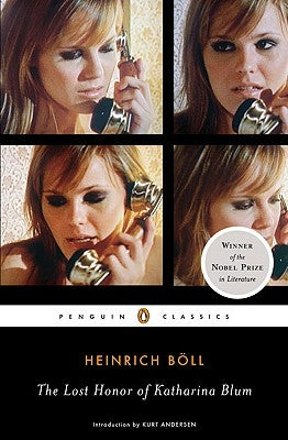 The Lost Honor of Katharina Blum: Or: How Violence Develops and Where It Can Lead by Boll, Heinrich