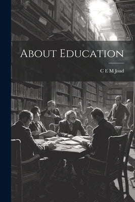 About Education by Joad, C. E. M.