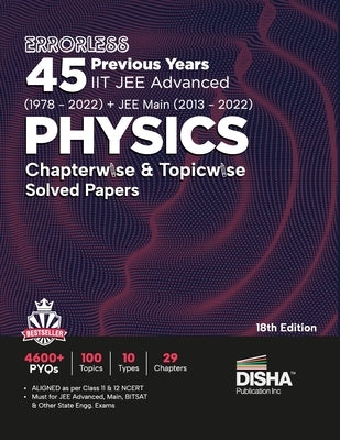 Errorless 45 Previous Years IIT JEE Advanced (1978 - 2021) + JEE Main (2013 - 2022) PHYSICS Chapterwise & Topicwise Solved Papers 18th Edition PYQ Que by Disha Experts