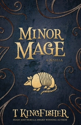 Minor Mage by Kingfisher, T.