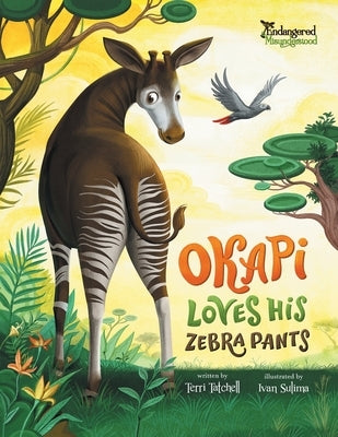 Okapi Loves His Zebra Pants by Tatchell, Terri