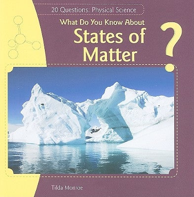 What Do You Know about States of Matter? by Monroe, Tilda