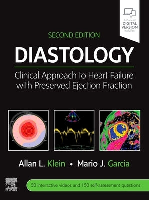 Diastology: Clinical Approach to Heart Failure with Preserved Ejection Fraction by Klein, Allan L.