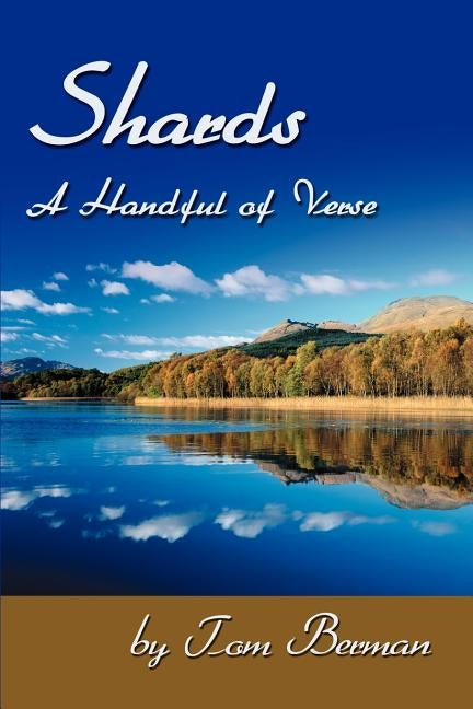 Shards: A Handful of Verse by Berman, Tom