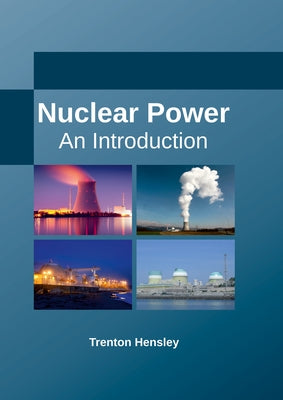 Nuclear Power: An Introduction by Hensley, Trenton