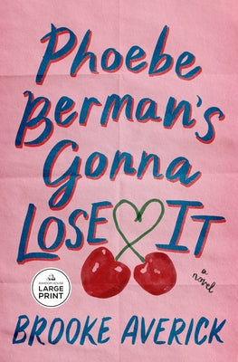 Phoebe Berman's Gonna Lose It by Averick, Brooke