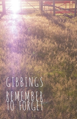 Remember to Forget by Gibbings, Jonny