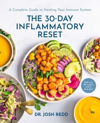 The 30-Day Inflammatory Reset: A Complete Guide to Healing Your Immune System by Redd, Josh