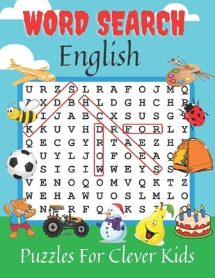Word Search English Puzzle Book for Clever Kids: 360 Word Search, Answer Key & Illustrative Pictures/ First Easy English Spelling Quize for Age 4,5,6, by Books, Himo Puzzlles