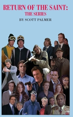 Return of the Saint: The Series by Palmer, Scott V.