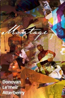 Montage by Atterberry, Donovan L.