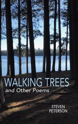Walking Trees and Other Poems by Peterson, Steven
