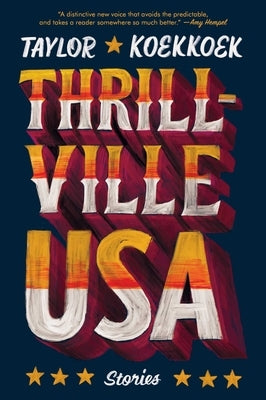 Thrillville, USA: Stories by Koekkoek, Taylor