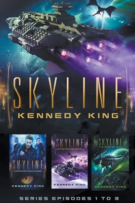 The SkyLine Series Book Set Books 1 - 3: A Military Science Fiction Adventure Series by King, Kennedy