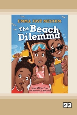 Emma Just Medium: The Beach Dilemma [Dyslexic Edition] by Prior, Laura Wiltse