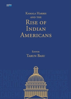 Kamala Harris and the Rise of Indian Americans by Basu, Tarun