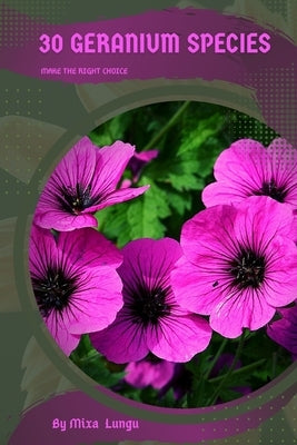 30 Geranium species: Make the right choice by Lungu, Mixa