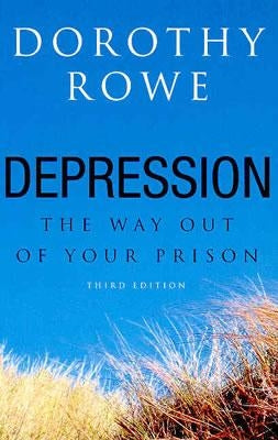 Depression: The Way Out of Your Prison by Rowe, Dorothy