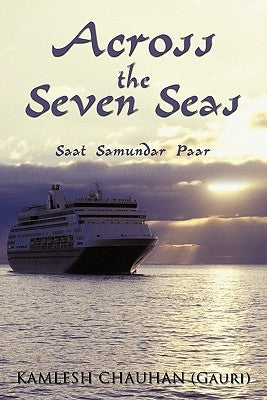 Across the Seven Seas: Saat Samundar Paar by Chauhan (Gauri), Kamlesh