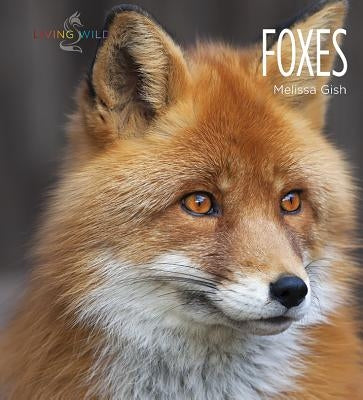 Foxes by Gish, Melissa
