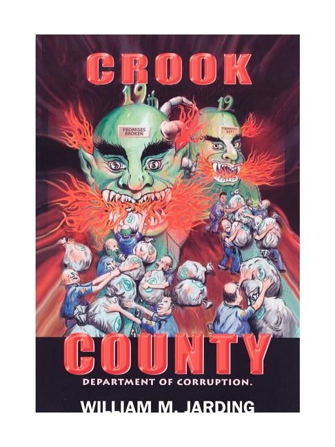 Crook County Department of Corruption by Jarding, William M.